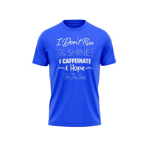 Unisex 'I don't rise & Shine I caffeinate & Hope for the best' Adult T-shirt Recommend