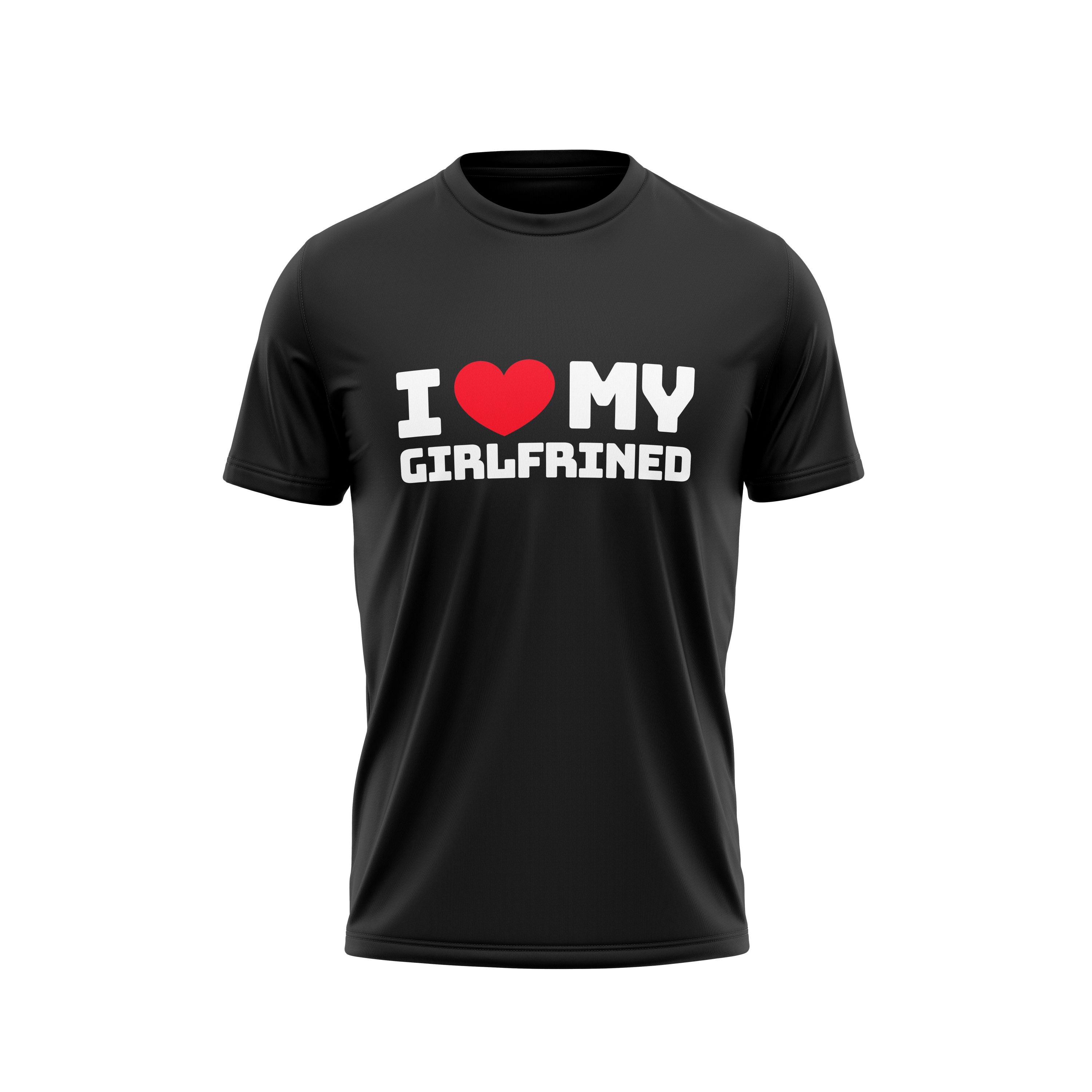 I Love My Girlfriend T-Shirt Adult Unisex Cotton Tee Sale Cheap Pice